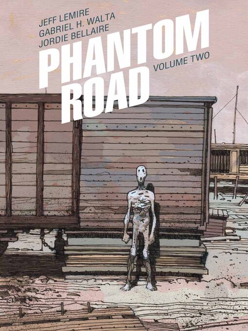 Title details for Phantom Road (2023), Volume 2 by Jeff Lemire - Available